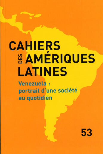 Couverture du livre « CAHIERS DES AMERIQUES LATINES T.53 ; Vénézuela : portrait d'une société au quotidien » de  aux éditions Iheal