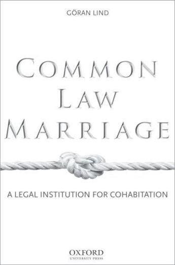 Couverture du livre « Common Law Marriage: A Legal Institution for Cohabitation » de Lind Goran aux éditions Oxford University Press Usa