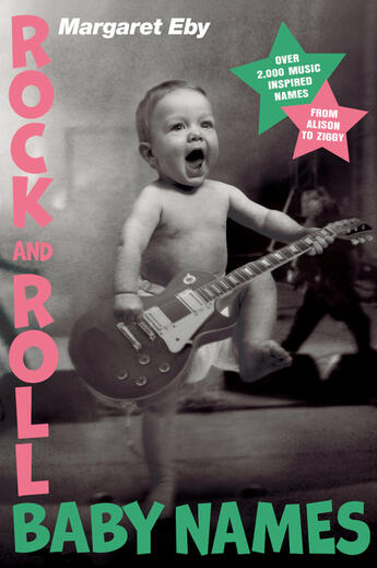 Couverture du livre « Rock and Roll Baby Names » de Eby Margaret aux éditions Penguin Group Us