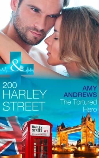 Couverture du livre « 200 Harley Street: The Tortured Hero (Mills & Boon Medical) (200 Harle » de Amy Andrews aux éditions Mills & Boon Series