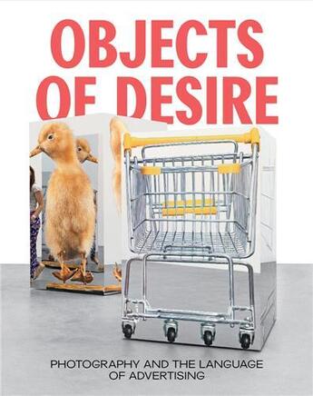 Couverture du livre « Objects of desire photography and the language of advertising /anglais » de Rebecca Morse aux éditions Dap Artbook