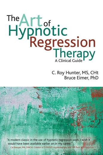 Couverture du livre « The Art of Hypnotic Regression Therapy » de Eimer Bruce aux éditions Crown House Digital