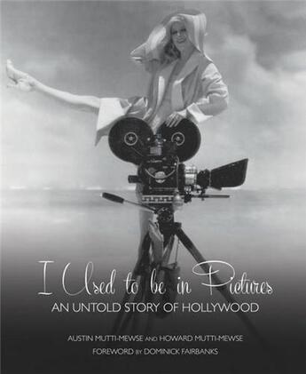 Couverture du livre « I used to be in pictures an untold story of hollywood » de Fairbanks aux éditions Acc Art Books