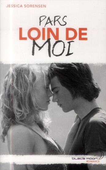 Couverture du livre « Ella et Micha t.2 ; pars loin de moi » de Jessica Sorensen aux éditions Black Moon