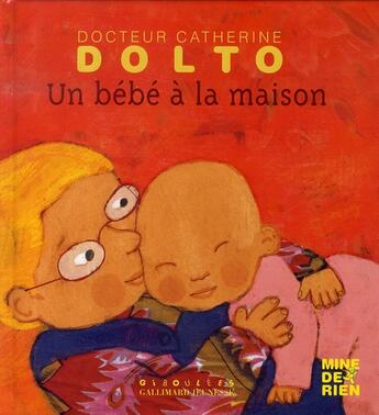 Couverture du livre « Un bébé à la maison » de Catherine Dolto et Colline Faure-Poiree aux éditions Gallimard-jeunesse