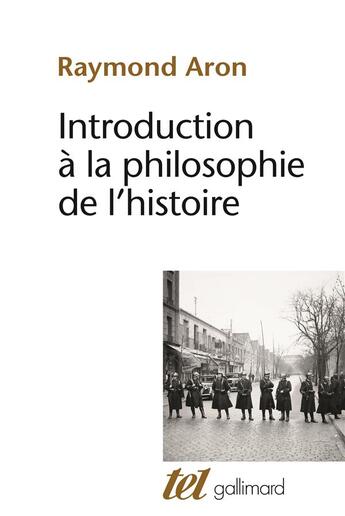 Couverture du livre « Introduction à la philosophie de l'histoire : essai sur les limites de l'objectivité historique » de Raymond Aron aux éditions Gallimard