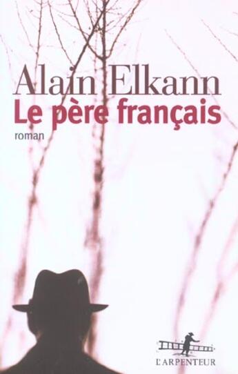 Couverture du livre « Le pere francais » de Alain Elkann aux éditions Gallimard