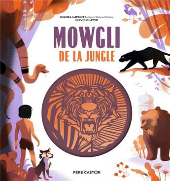 Couverture du livre « Mowgli de la jungle » de Olivier Latyk et Michel Laporte aux éditions Pere Castor