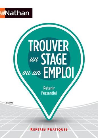 Couverture du livre « Trouver un stage ou un emploi » de Flore Ozanne aux éditions Nathan