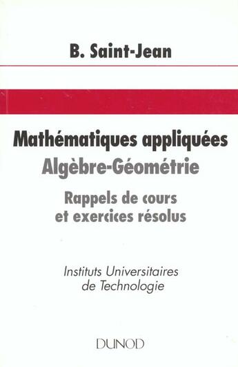 Couverture du livre « Mathematiques appliquees t.2 ; algebre geometrie » de Bernard Saint-Jean aux éditions Dunod