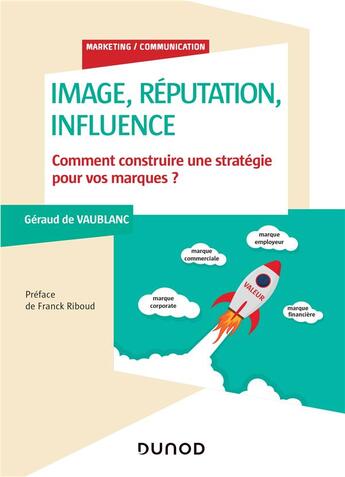 Couverture du livre « Image, réputation et influence ; comment construire une stratégie pour vos marques ? » de Geraud De Vaublanc aux éditions Dunod