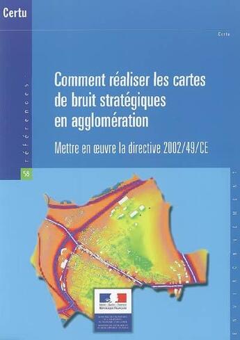 Couverture du livre « Comment realiser les cartes de bruit strategiques en agglomeration. mettre en oeuvre la directive 20 » de  aux éditions Cerema