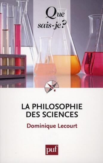 Couverture du livre « La philosophie des sciences (5e édition) » de Dominique Lecourt aux éditions Que Sais-je ?