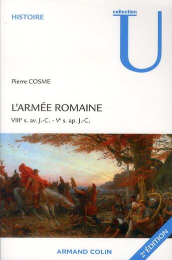 Couverture du livre « L'armee romaine - viiie s. av. j.-c.-ve s. ap. j.-c. » de Pierre Cosme aux éditions Armand Colin