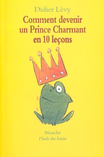 Couverture du livre « Comment devenir un prince charmant en 10 leçons » de Didier Lévy et Gilles Rapaport aux éditions Ecole Des Loisirs