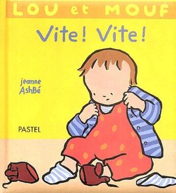 Couverture du livre « Lou et Mouf vite vite » de Jeanne Ashbe aux éditions Ecole Des Loisirs