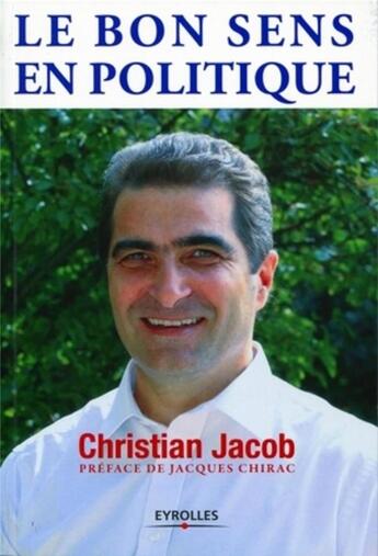 Couverture du livre « Le bon sens en politique » de Christian Jacob aux éditions Organisation