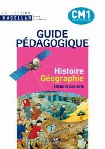Couverture du livre « Magellan : enseigner l'histoire-géographie au CM1 » de Francoise Martinetti aux éditions Hatier