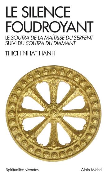 Couverture du livre « Le silence foudroyant ; le soutra de la maîtrise du serpent ; soutra du diamant » de Nhat Hanh aux éditions Albin Michel