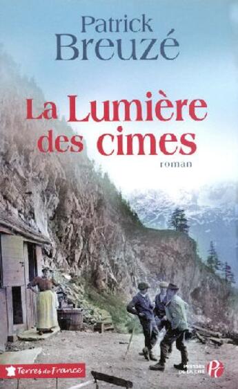 Couverture du livre « La lumière des cimes » de Patrick Breuze aux éditions Presses De La Cite