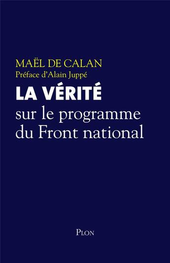 Couverture du livre « La vérité sur le programme du Front National » de Mael De Calan aux éditions Plon