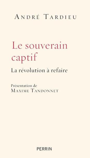 Couverture du livre « Le souverain captif » de Andre Tardieu aux éditions Perrin