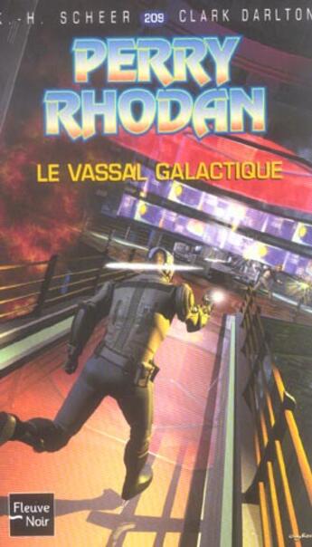 Couverture du livre « Perry Rhodan - cycle 7 ; les Cappins Tome 22 : le vassal galactique » de Clark Darlton et Karl-Herbert Scheer aux éditions Fleuve Editions