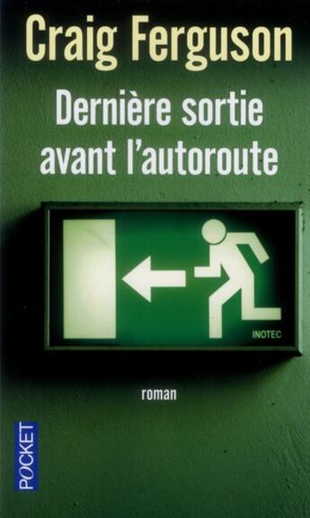 Couverture du livre « Dernière sortie avant l'autoroute » de Graig Ferguson aux éditions Pocket