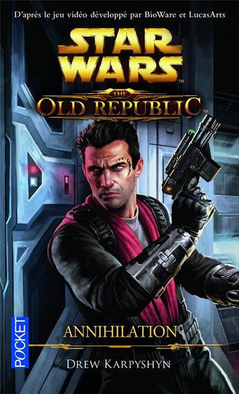 Couverture du livre « Star Wars - the old republic Tome 4 : annihilation » de Drew Karpyshyn aux éditions Pocket