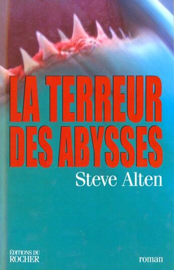 Couverture du livre « La terreur des abysses » de Steven Alten aux éditions Rocher