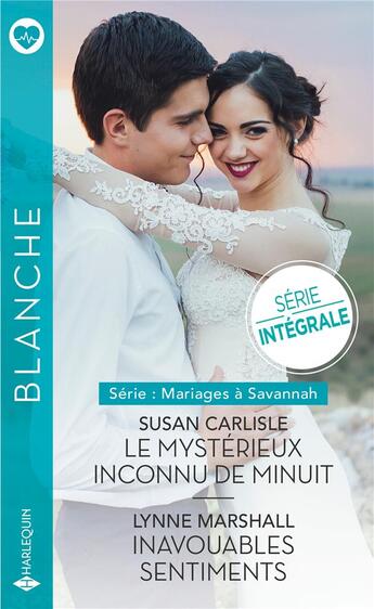 Couverture du livre « Mariages à Savannah Tome 1 & 2 : le mystérieux inconnu de minuit ; inavouables sentiments » de Lynne Marshall et Susan Carlisle aux éditions Harlequin