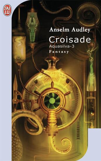 Couverture du livre « Aquasilva - t03 - croisade » de Anselm Audley aux éditions J'ai Lu