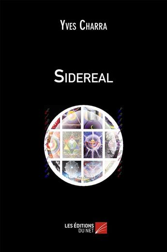 Couverture du livre « Sidereal » de Yves Charra aux éditions Editions Du Net