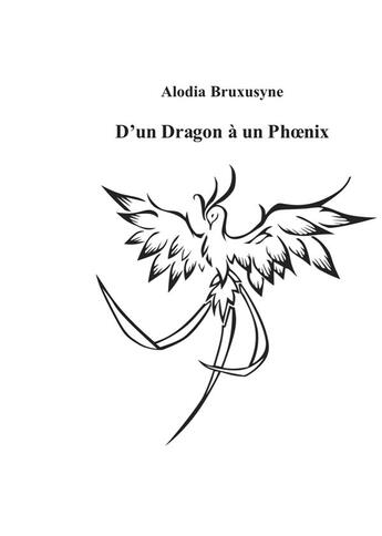 Couverture du livre « D'un dragon à un phoenix » de Alodia Bruxusyne aux éditions Books On Demand