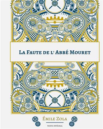 Couverture du livre « La Faute de l'abbÃ© Mouret : Le cinquiÃ¨me roman de la sÃ©rie des Rougon-Macquart » de Émile Zola aux éditions Books On Demand