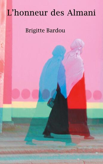 Couverture du livre « L'honneur des Almani » de Brigitte Bardou aux éditions Books On Demand