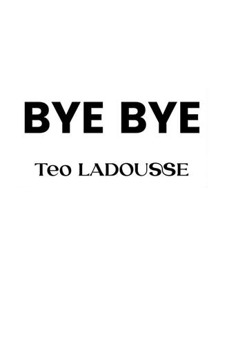 Couverture du livre « Bye Bye » de Teo Ladousse aux éditions Books On Demand