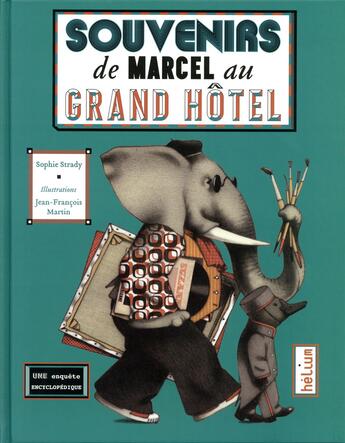 Couverture du livre « Souvenirs de Marcel au Grand Hôtel » de Sophie Strady aux éditions Helium