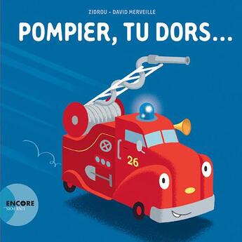 Couverture du livre « Pompier, tu dors... » de Benoit Zidrou et David Merveille aux éditions Actes Sud Jeunesse