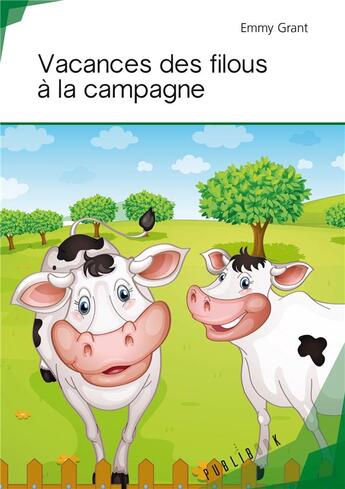 Couverture du livre « Vacances des filous à la campagne » de Emmy Grant aux éditions Publibook