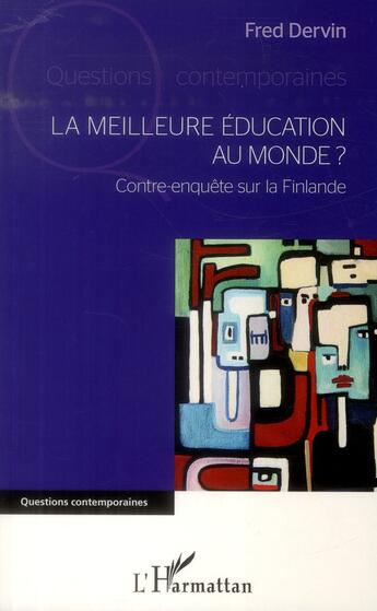 Couverture du livre « La meilleure éducation au monde ? contre-enquête sur la Finlande » de Fred Dervin aux éditions L'harmattan