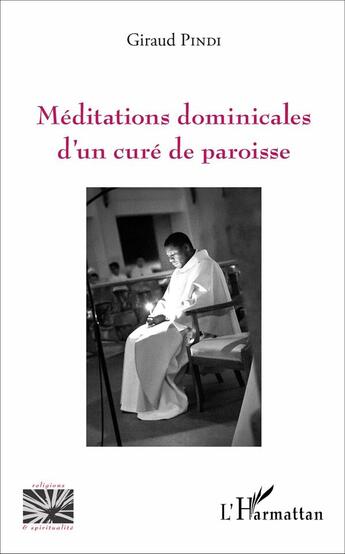 Couverture du livre « Méditations dominicales d'un curé de paroisse » de Pindi Giraud aux éditions L'harmattan