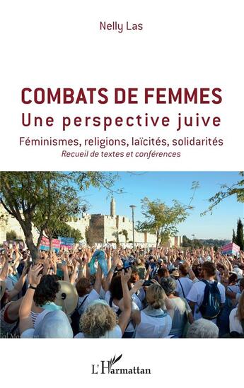 Couverture du livre « Combats de femmes, une perspective juive ; féminismes, religions, laïcités, solidarités » de Nelly Las aux éditions L'harmattan