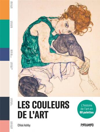 Couverture du livre « Les couleurs de l'art : l'histoire de l'art en 80 palettes » de Chloe Ashby aux éditions Pyramyd