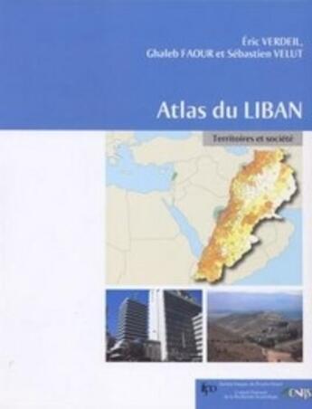 Couverture du livre « Atlas du Liban, territoires et société » de Verdeil/Faour/Velut aux éditions Ifpo