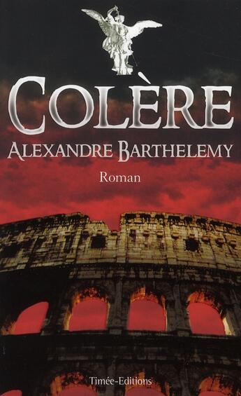 Couverture du livre « Colère » de Alexandre Barthelemy aux éditions Timee