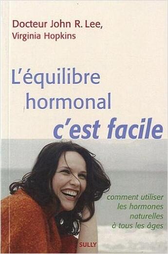 Couverture du livre « L'équilibre hormonal c'est facile » de John R. Lee aux éditions Sully