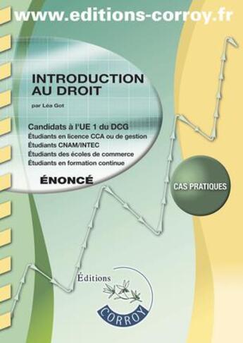 Couverture du livre « Introduction au droit ; énoncé ; candidats à l'UE 1 du DCG ; cas pratiques (6e édition) » de Pascal Laine et Lea Got et Christine Alglave aux éditions Corroy