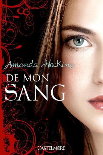 Couverture du livre « De mon sang Tome 1 » de Amanda Hocking aux éditions Castelmore