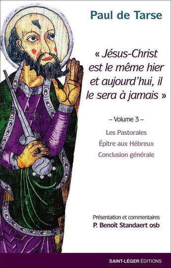 Couverture du livre « Lettres de saint Paul Tome 3 » de Benoit Standaert et Paul De Tarse aux éditions Saint-leger